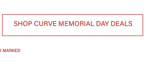 SHOP CURVE MEMORIAL DAY DEALS