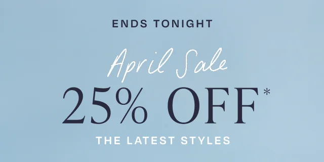 April Sale 25% Off Latest Styles Use Code: discount code