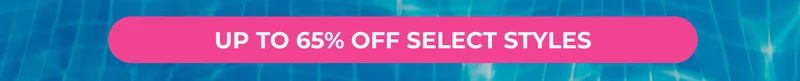 + UP TO 65% OFF SELECT STYLES