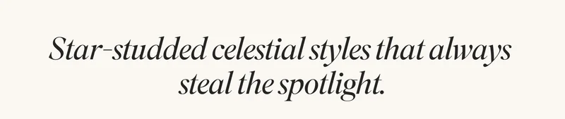 Star-studded celestial styles that always steal the spotlight.