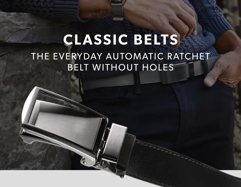 CLASSIC BELTS. The everyday automatic ratchet belt without holes. CLASSIC BELTS. The everyday automatic ratchet belt without holes.