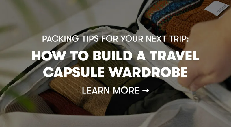 How to Build a Travel Capsule Wardrobe | Learn More