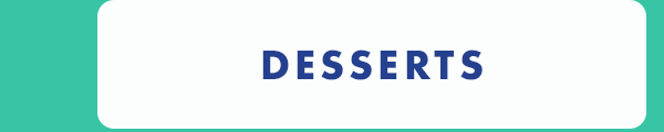 Desserts Desserts