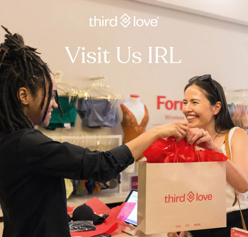 ThirdLove - Visit Us IRL