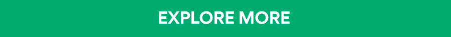 EXPLORE MORE