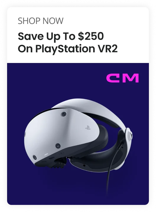 SHOP NOW Save Up To $250 On PlayStation VR2