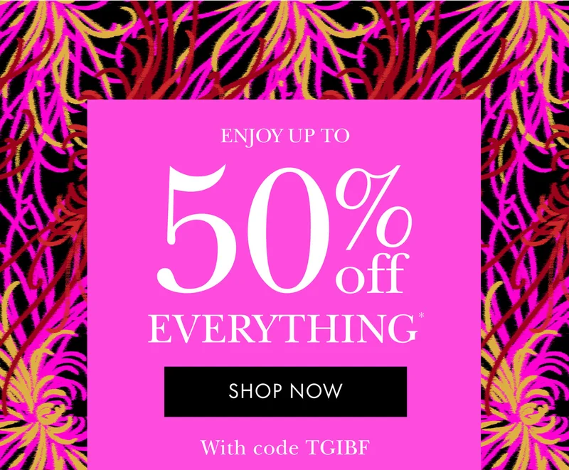 ENJOY 50% OFF EVERYTHING