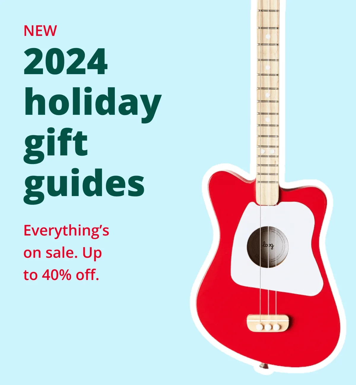 New - 2024 holiday gift guides - Everything's on sale. Up to 40% off.