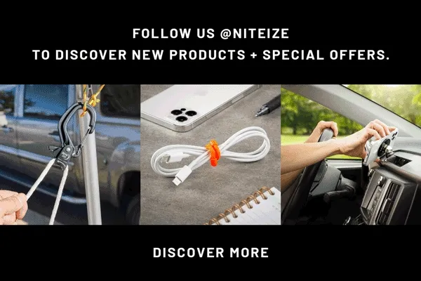 Follow us @niteize to discover new products + special offers