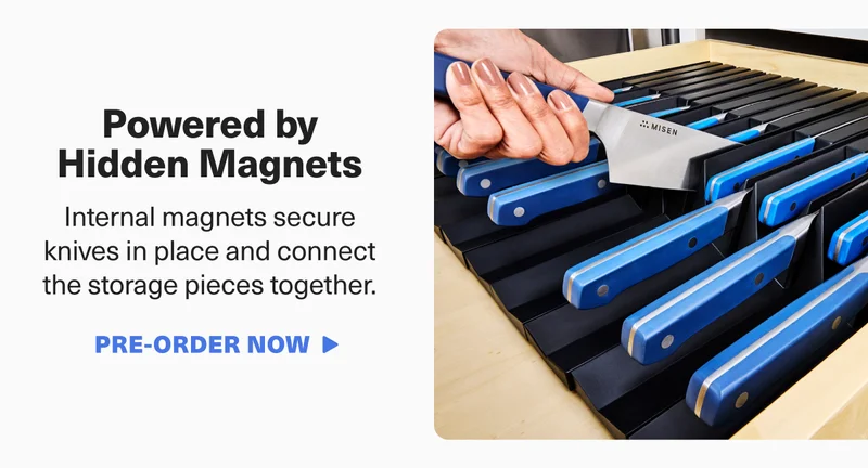 Powered by hidden magnets. Internal magnets secure knives in place and connect the storage pieces together. PRE-ORDER NOW