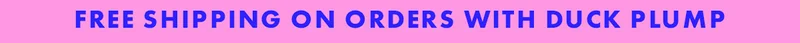 FREE SHIPPING ON ORDERS WITH DUCK PLUMP
