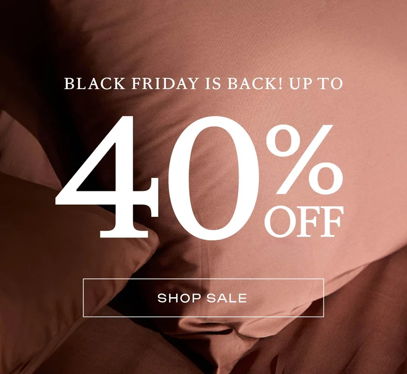 BLACK FRIDAY IS BACK - 40% OFF SITEWIDE - SHOP NOW BLACK FRIDAY IS BACK - 40% OFF SITEWIDE - SHOP NOW