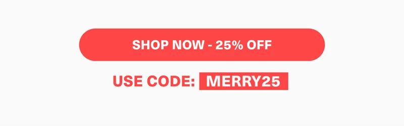 Shop now - 25% off with code MERRY25