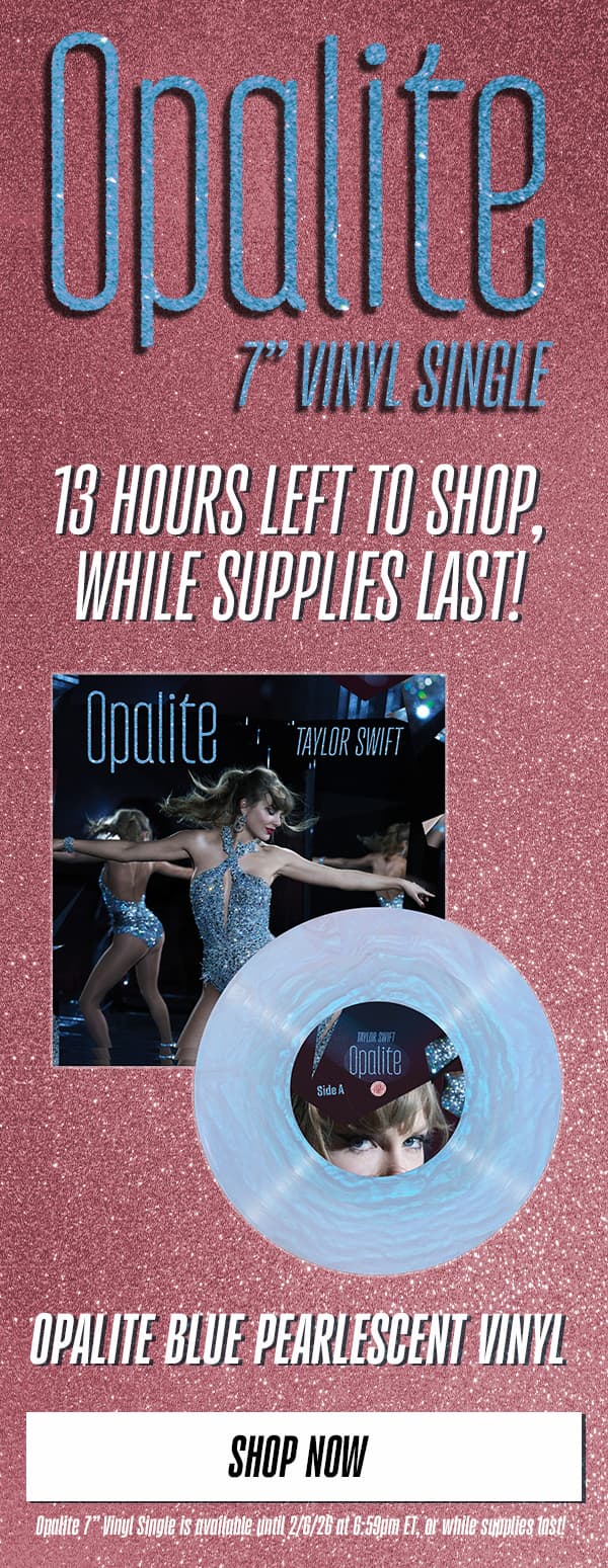 Opalite 7" Vinyl Single. 13 hours left to shop, while supplies last! Opalite Blue Pearlescent Vinyl. Shop now. Opalite 7' Vinyl Single is available until 2/6/26 at 6:59pm ET, or while supplies last!