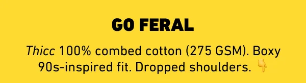 Go feral