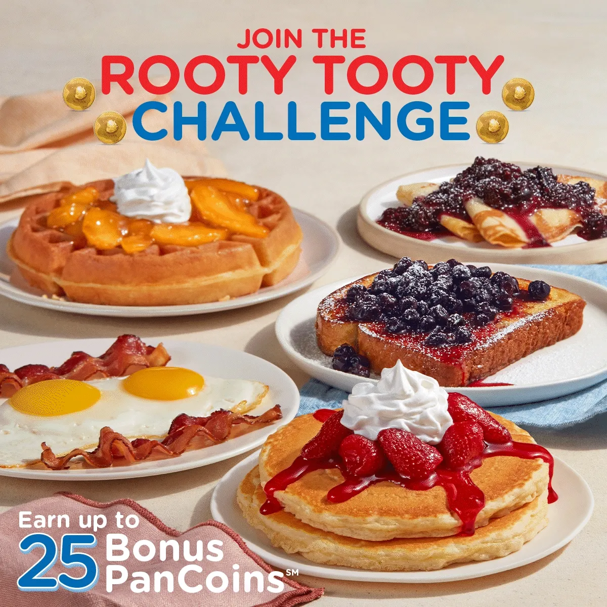 JOIN THE ROOTY TOOTY CHALLENGE Earn up to 25 Bonus PanCoinsSM