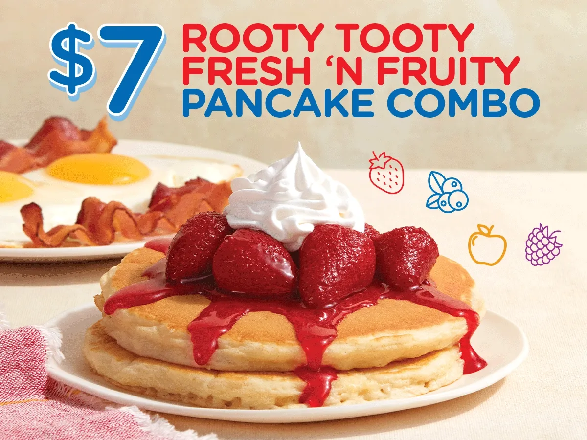 $7 ROOTY TOOTY FRESH 'N FRUITY PANCAKE COMBO