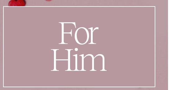 For Him