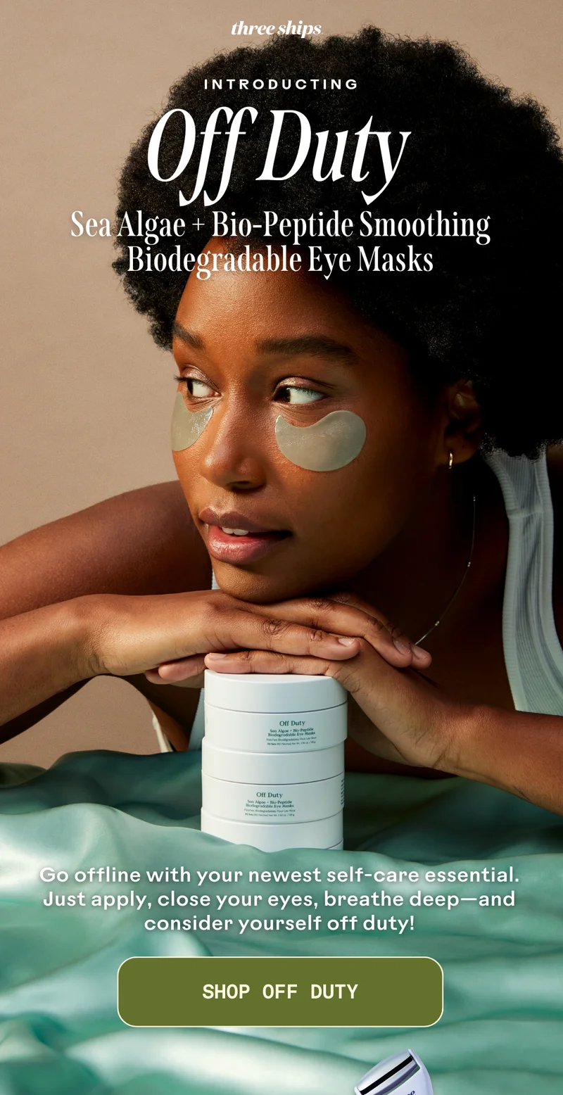 Introducing Off Duty Eye Masks. Shop now.