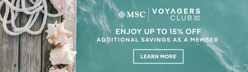 MSC&nbsp;Voyagers Club – Enjoy Up to 15% Off Additional Savings as a Member – Click to Learn More