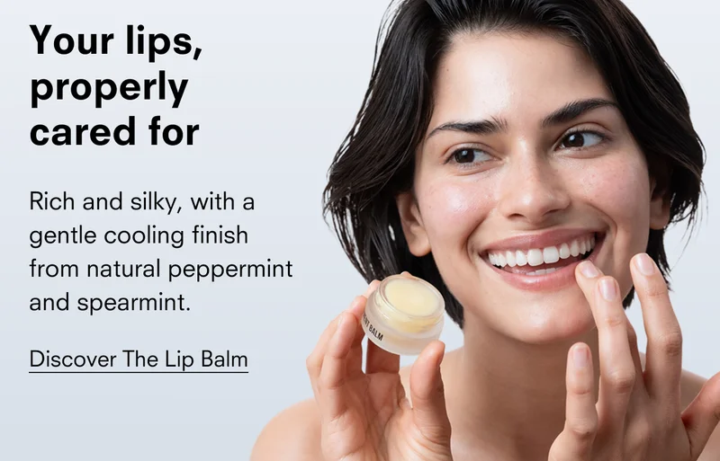 Your lips, properly cared for Rich and silky, with a gentle cooling finish from natural peppermint and spearmint. Discover The Lip Balm