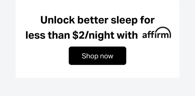 Unlock better sleep for less than $2/night with affirm