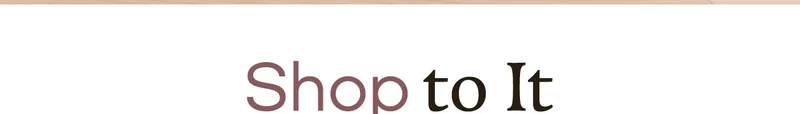 Shop to It