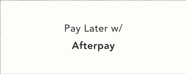pay later w/ afterpay