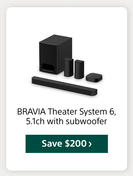 BRAVIA Theater System 6, 5.1ch with subwoofer Save