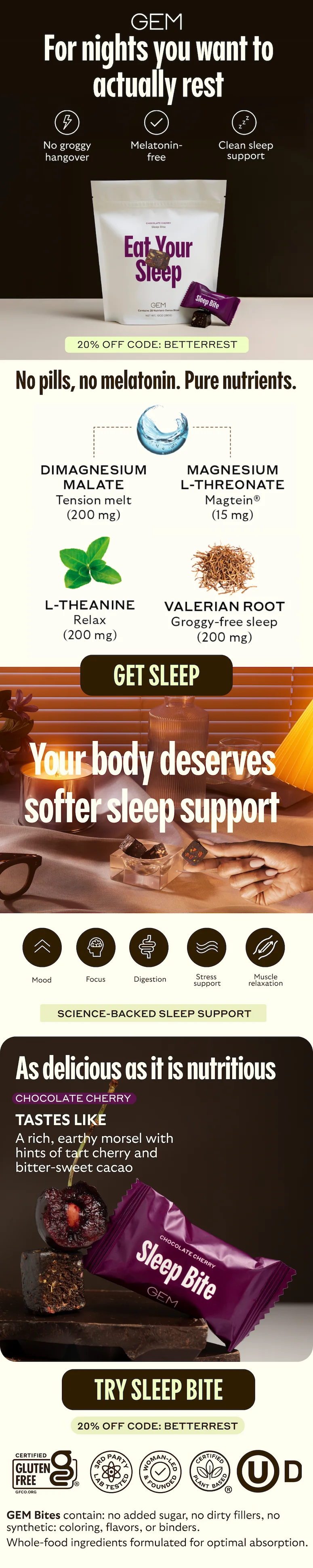 Melatonin-free bites made to help you unwind naturally.