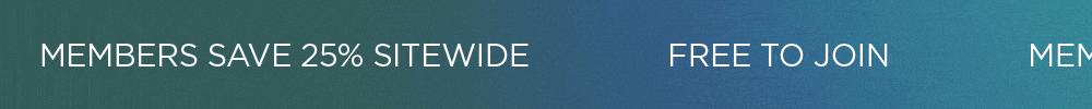 Free to join. Members save 25% off sitewide.