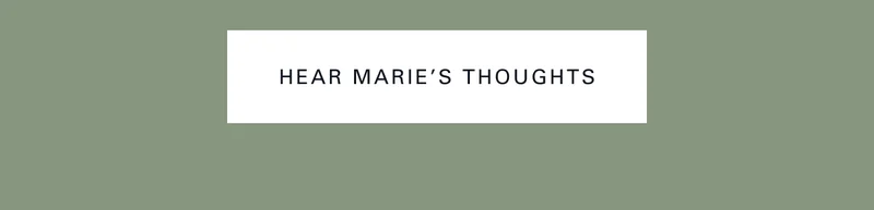 Hear Marie's Thoughts