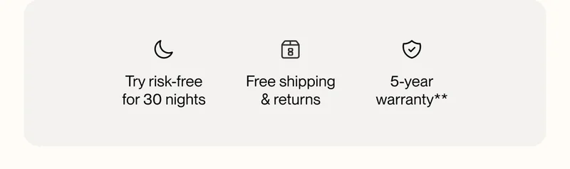 Try risk-free for 30 nights | Free shipping & returns | 5-year warranty