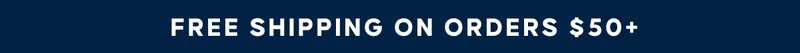 FREE SHIPPING ON ORDERS $50+