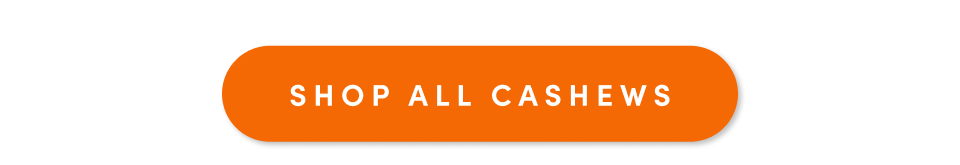Shop All Cashews Shop All Cashews