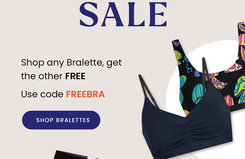 Shop any bralette get the other free. Use code FREEBRA Shop any bralette get the other free. Use code FREEBRA