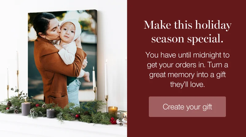 Make this holiday season special. You have until midnight to get your orders in. Turn a great memory into a gift they'll love.
