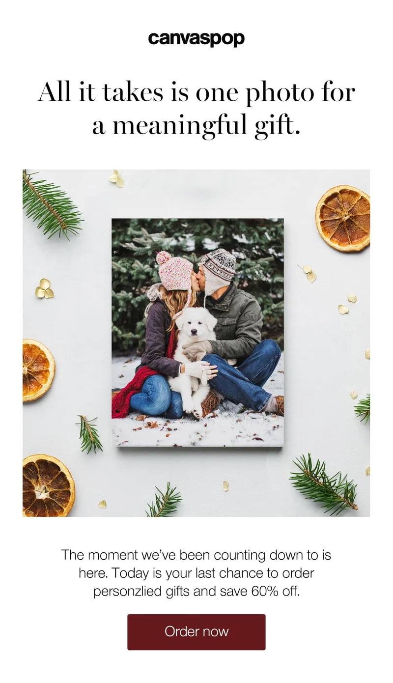 All it takes is one photo for a meaningful gift. The moment we've been counting down to is here. Today is your last chance to order personzlied gifts and save 60% off.