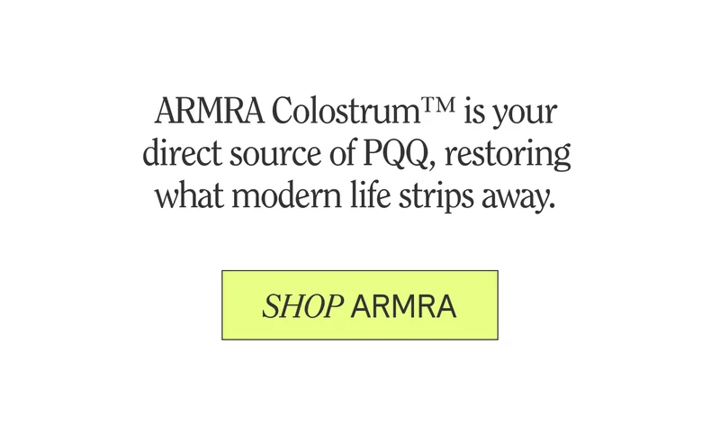 ARMRA Colostrum™ is your direct source of PQQ, restoring what modern life strips away. SHOP ARMRA