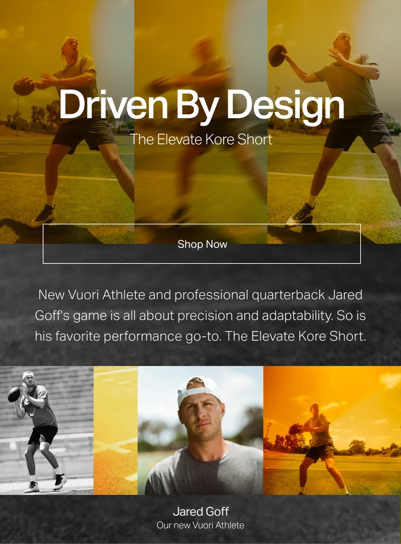 New Vuori Athlete and professional quarterback Jared Goff's game is all about precision and adaptability. So is his favorite performance go-to. The Elevate Kore Short.
