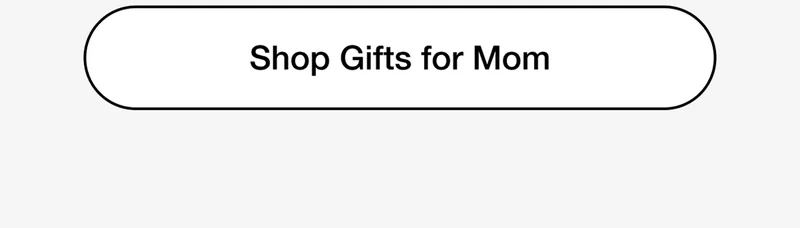 Shop Gifts for Mom