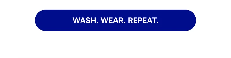 WASH. WEAR. REPEAT.