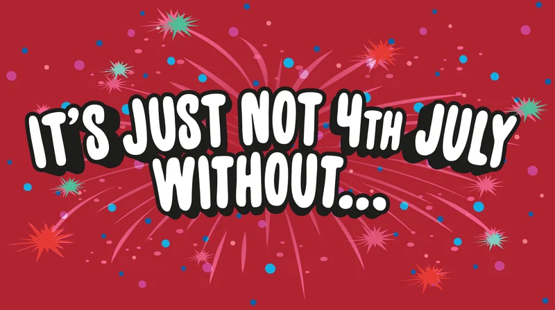 It's just not 4th July without...