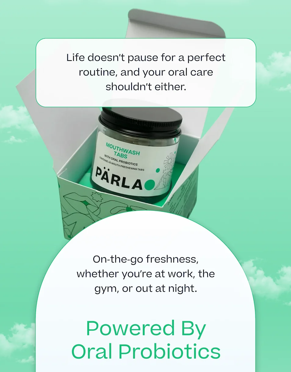 Powered by oral probiotics.