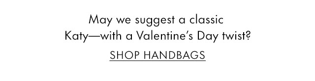 May we suggest a classic Katy—with a Valentine's Day twist?