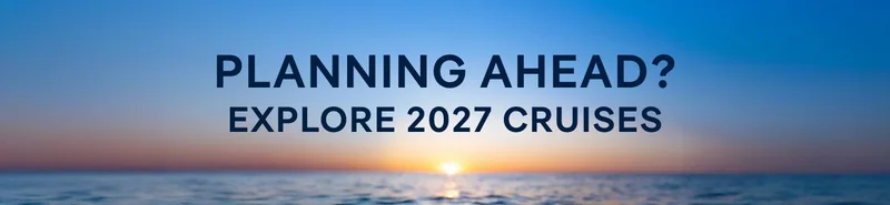 Planning Aheah? Click to Explore 2027 Cruises – Click to View Cruises & Book Now