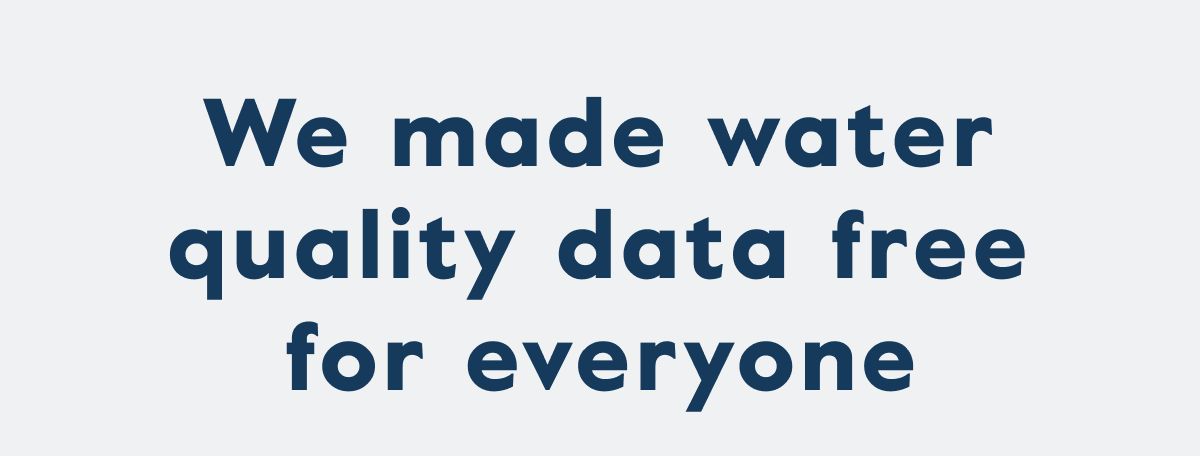 We made water quality data free for everyone