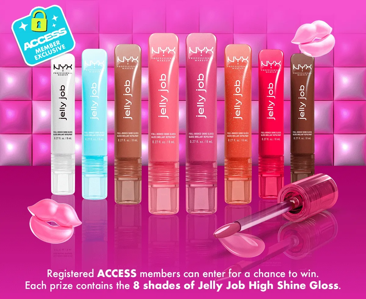 Registered ACCESS members can enter for a chance to win. Each prize contains the 8 shades of Jelly Job high Shine Gloss.