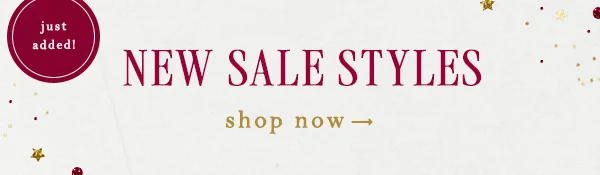 just added! new sale styles, shop now