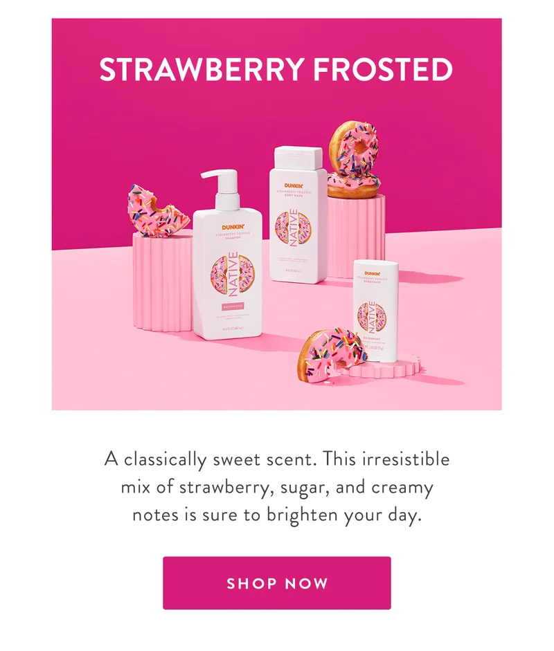 STRAWBERRY FROSTED | A classically sweet scent. This irresistible mix of strawberry, sugar, and creamy notes is sure to brighten your day. | SHOP NOW